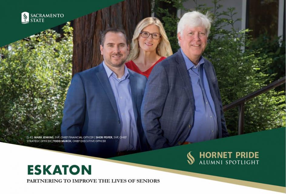 Sacrament State Alumni's from Eskaton. Mark Jenkins, SVP, Chief Financial Officer | Sheri Peifer, SVP, Chief Strategy Officer | Todd Murch, Chief Executive Officer